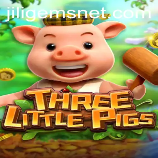THREELITTLEPIGS: A Whimsical Gaming Adventure with JILIGems